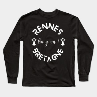 Rennes, France On Y Va! (lets go!) Long Sleeve T-Shirt